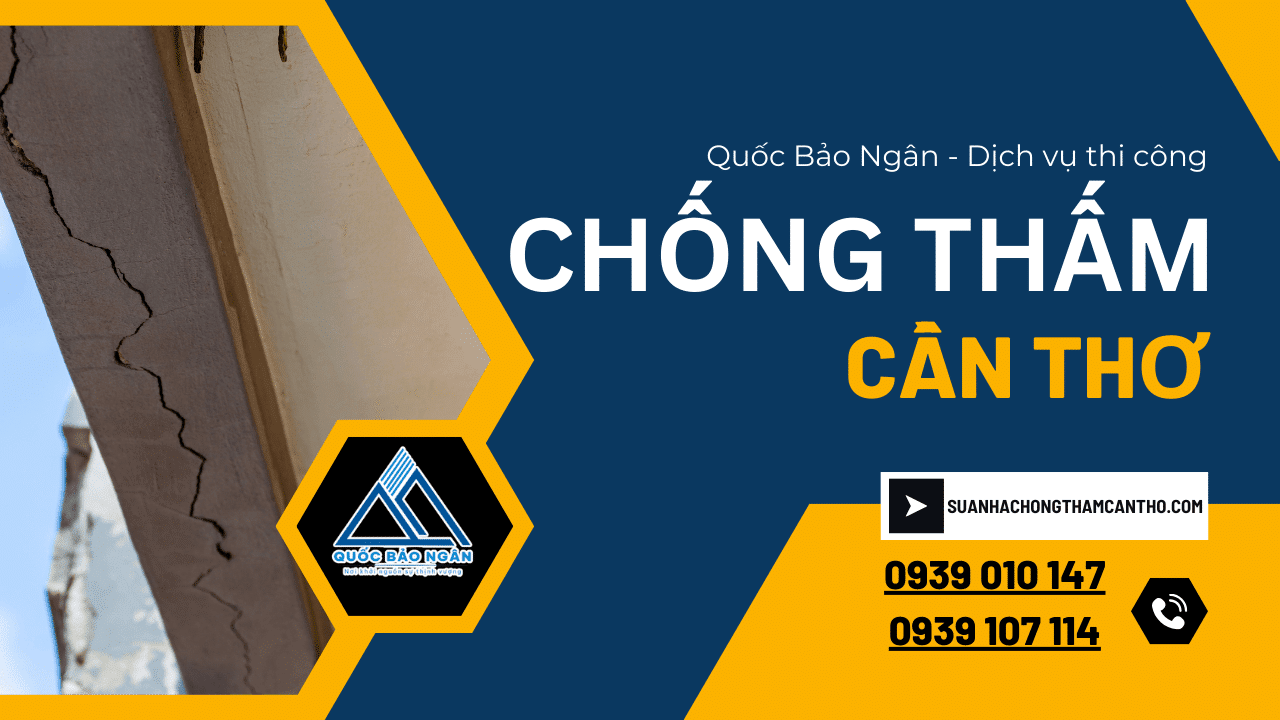 Dịch Vụ Chống Thấm Cần Thơ Uy Tín - Triệt Để 100%